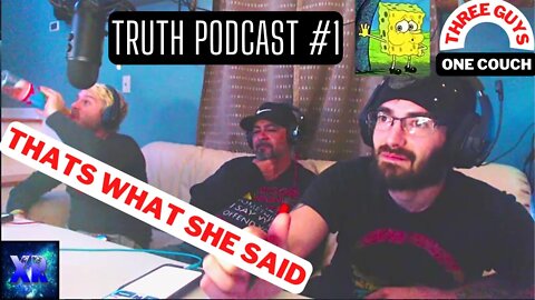 Three guys one couch - TRIGGER WARNING!! - Truth podcast!