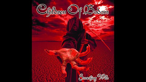 Children Of Bodom - Something Wild