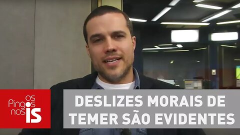 Felipe Moura Brasil: Deslizes morais de Temer são evidentes