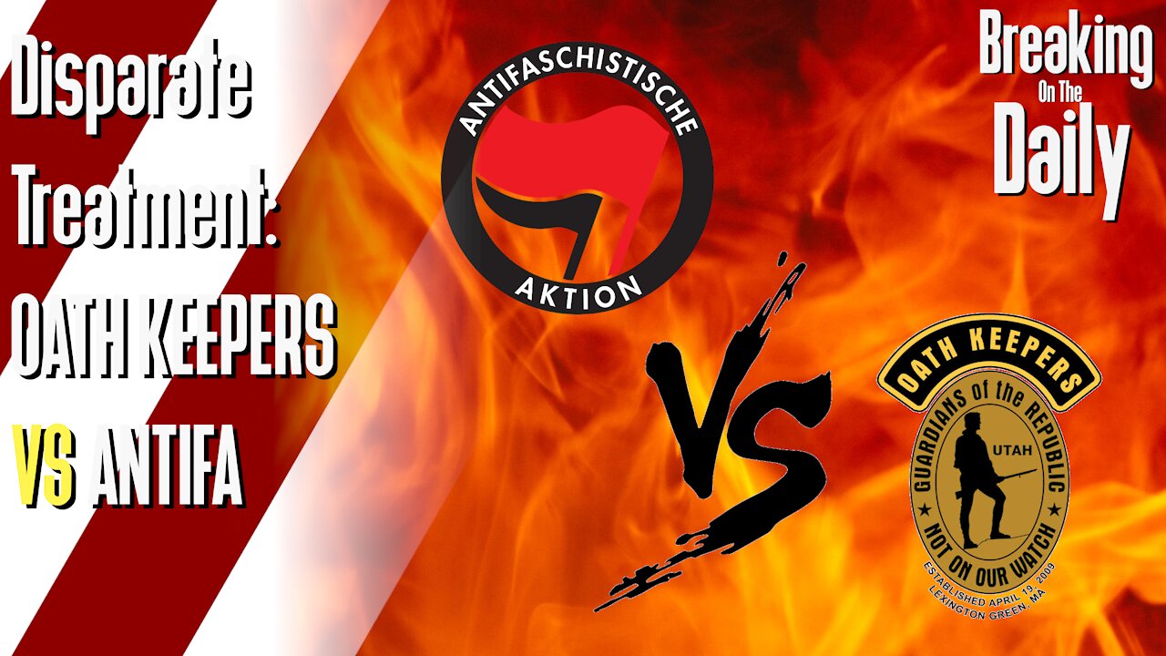 Oath Keepers in Prison, Antifa Off Scot Free: Breaking On The Daily