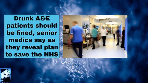 Drunk A&E patients should be fined, senior medics say as they reveal plan to save the NHS