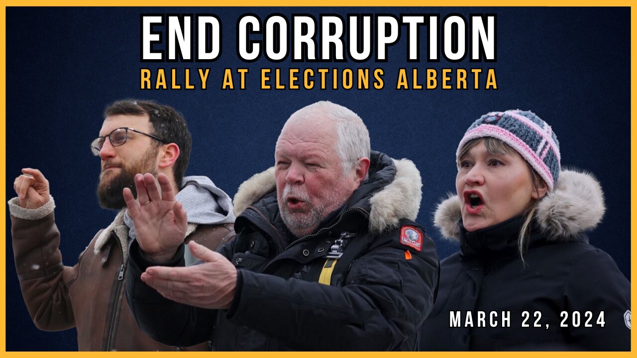 🔴 "END CORRUPTION" Rally at Elections Alberta (March 22, 2024)