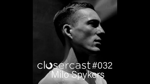 Milo Spykers @ Closercast #032