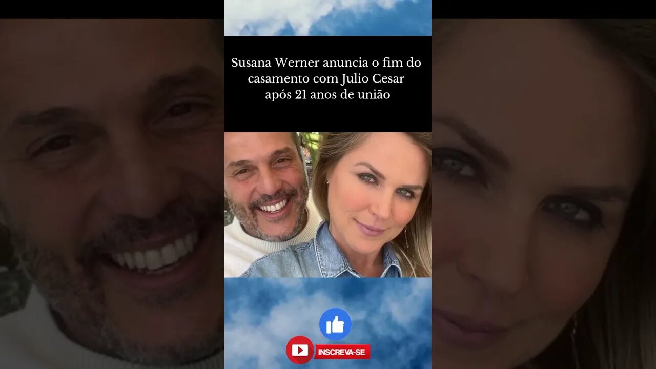 FIM DO CASAMENTO DE SUSANA WERNER E JULIO CESAR #corta #exclusivo #fofocas