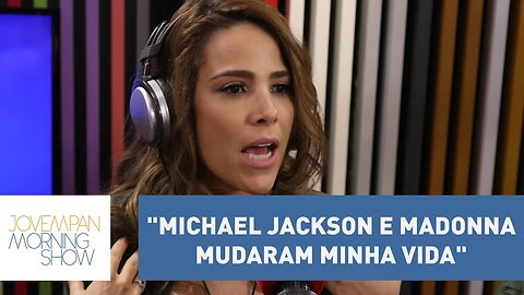 "Michael Jackson e Madonna mudaram minha vida", diz Wanessa Camargo | Morning Show