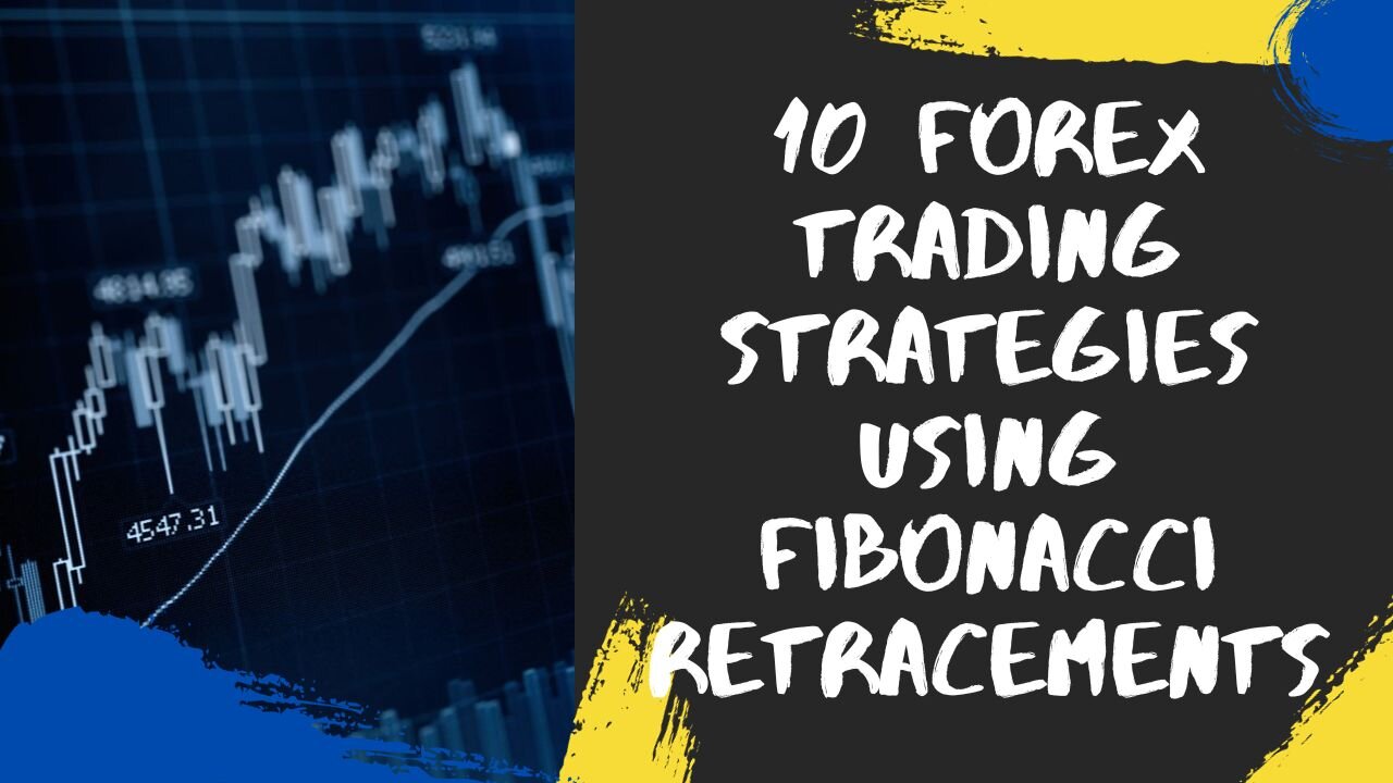 10 Forex Trading Strategies Using Fibonacci Retracements