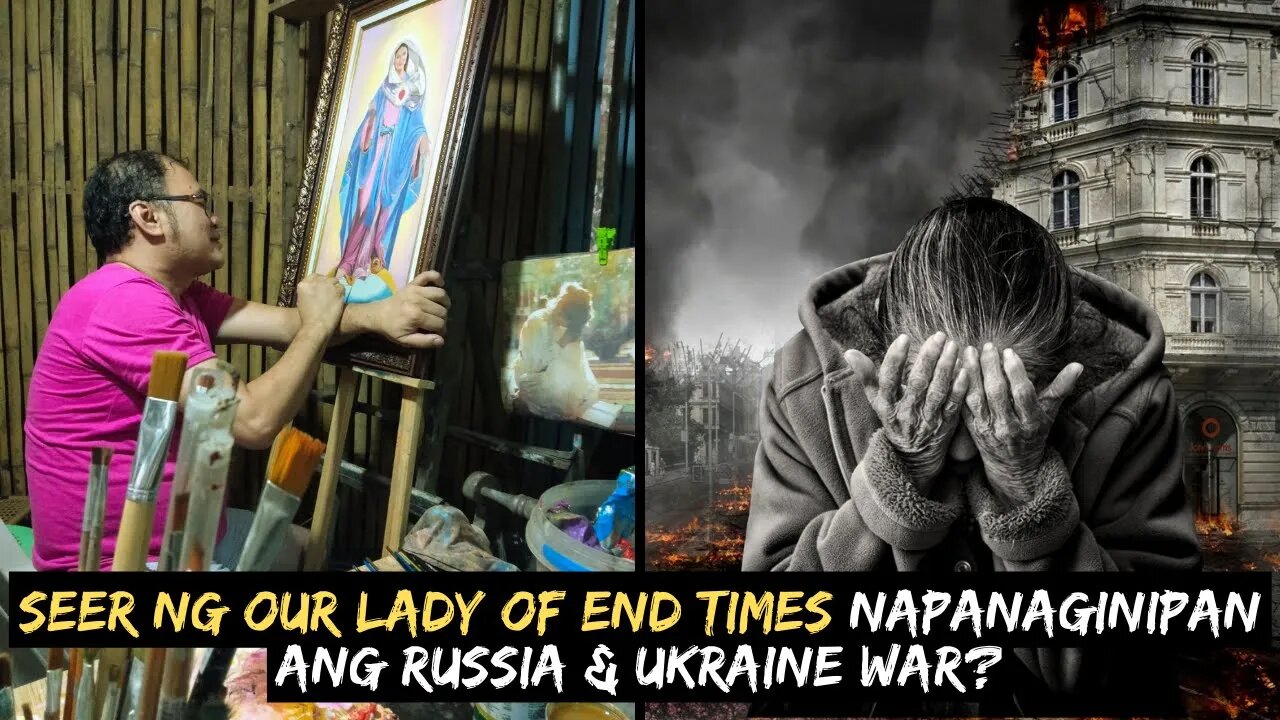 Ang digmaang Russia-Ukraine ba ay ipinahiwatig sa isang panaginip sa Seer ng Our lady of End times?