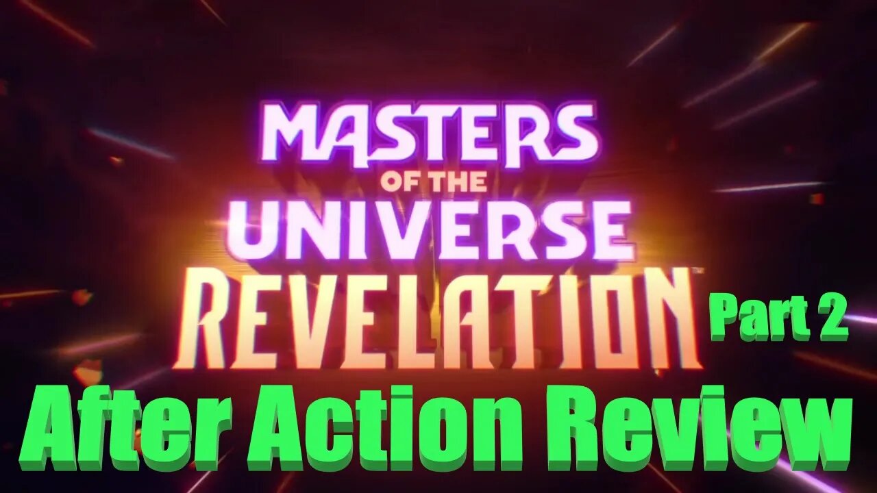 Masters of The Universe Revelations (part 2) After Action Review (SPOILERS)