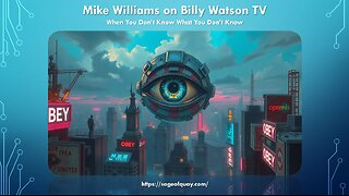 Mike Williams on Billy Watson TV - When You Don’t Know What You Don’t Know (Dec 2024)