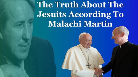 The Truth About The Jesuits According To Malachi Martin