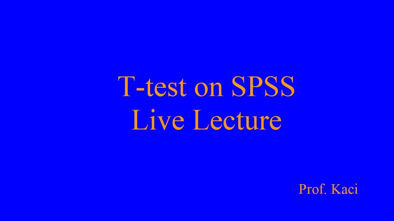 T test with SPSS Live Lecture on Blackboard - Part 2