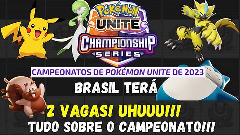 É OFICIAL: TUDO SOBRE O MUNDIAL DE POKÉMON UNITE 2023| FINALMENTE BRASIL VAI TER 2 VAGAS!