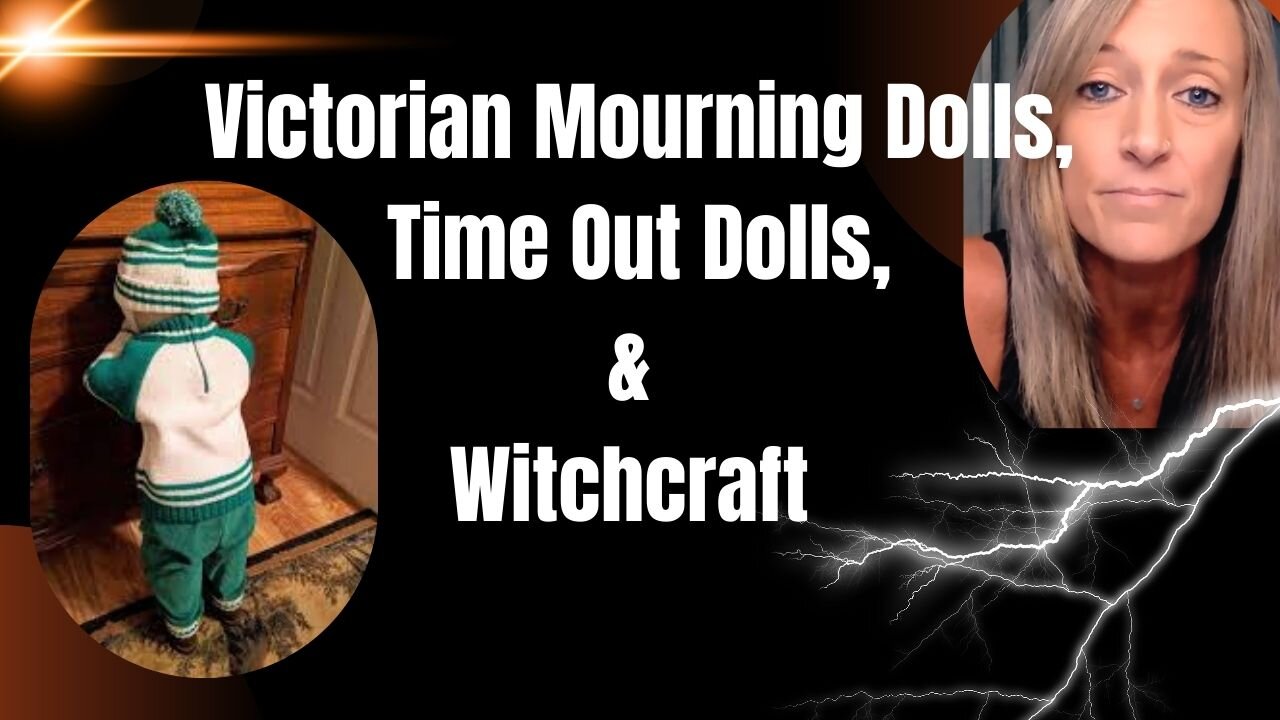 Victorian Mourning Dolls, Time Out Dolls, & Witchcraft