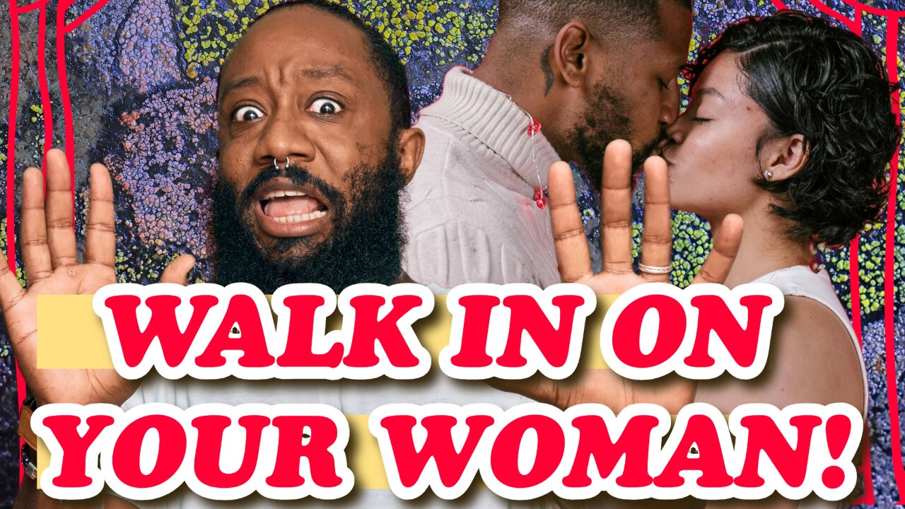 If You Walk In On Your Woman Cheating! [47]