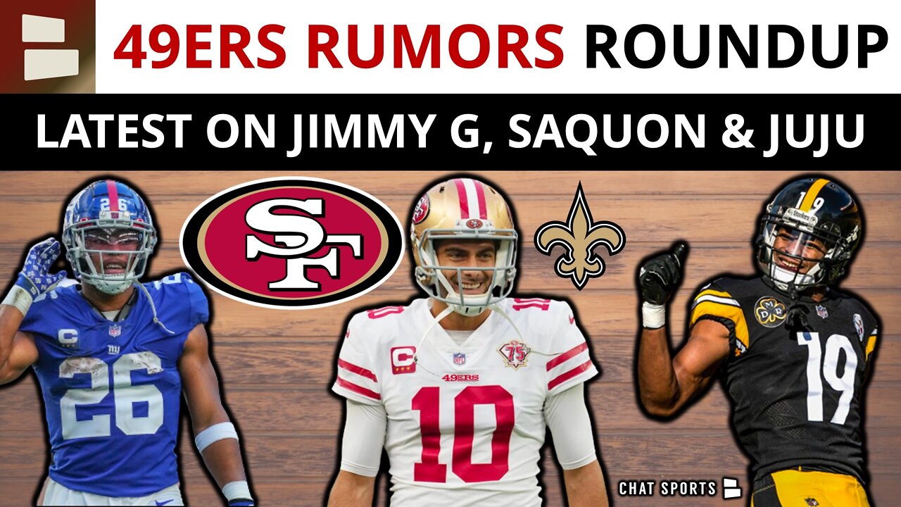 SF 49ers Rumors: Jimmy G Saints Trade? SF Leaders For Saquon Barkley Trade + JuJu Smith-Schuster