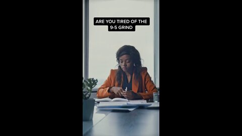 TIRED OF YOUR 9-5