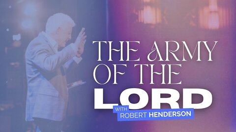 The Captain of the Lords army - a time of prayer with Robert Henderson