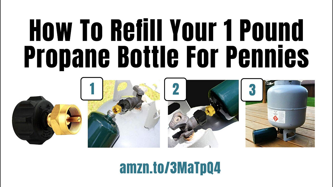 How To Refill Your 1 Pound Propane Bottle For Pennies