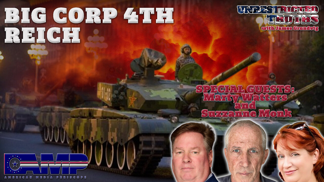 Big Corp 4th Reich with Marty Watters and Suzzanne Monk | Unrestricted Truths Ep. 370