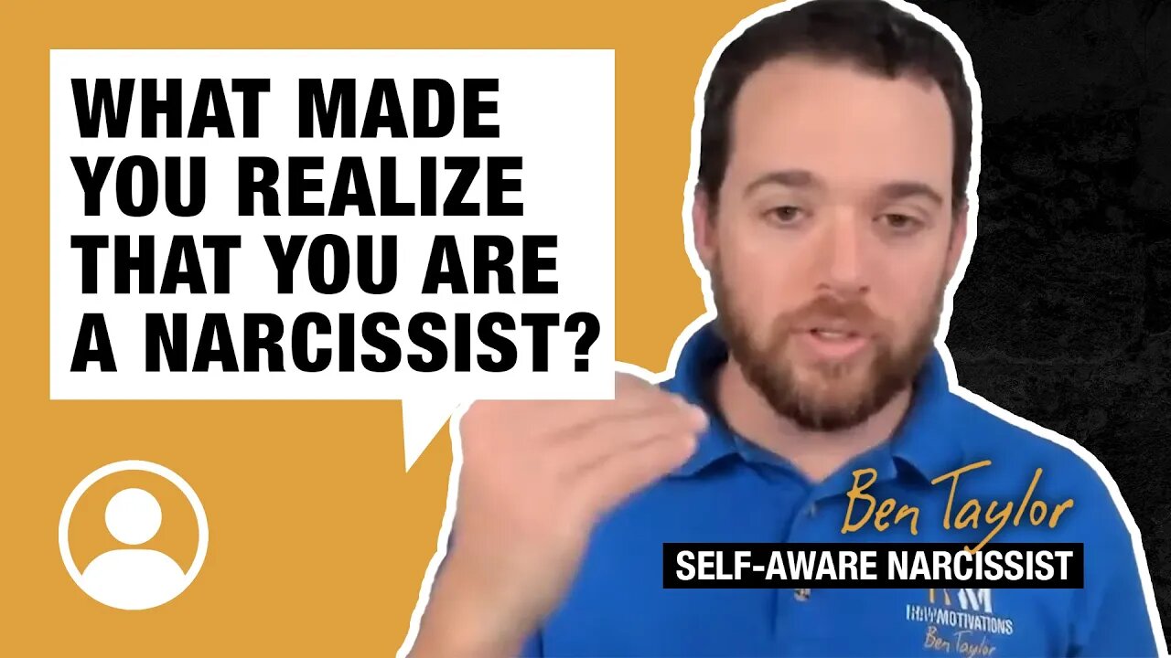 What made you realize that you're a narcissist?