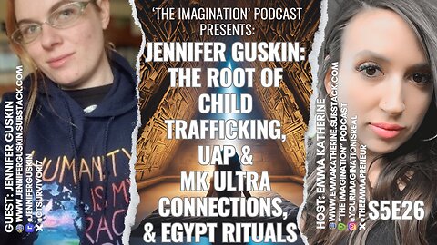 S5E26 | Jennifer Guskin - The Root of Child Trafficking, UAP & MK ULTRA Connections, & Egypt Rituals