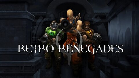 Retro Renegades - Episode: I'm way too Quaked!