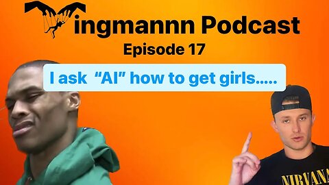 AI gives Me 7 steps on how to get a Girl to like you | Wingmannn Podcast EP. 17 |