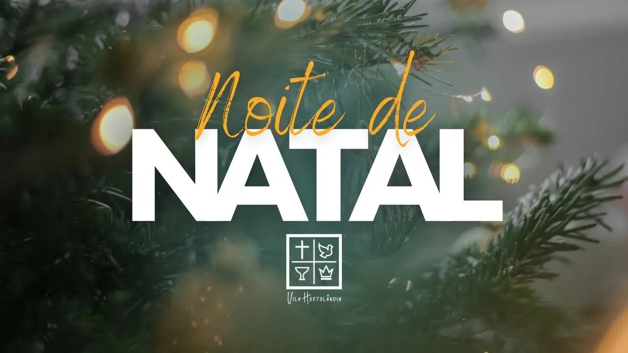 NOITE DE NATAL - 25/12/2022