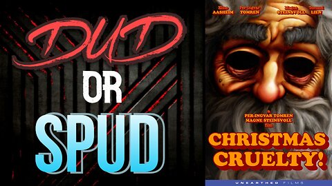 DUD or SPUD - Christmas Cruelty | MOVIE REVIEW