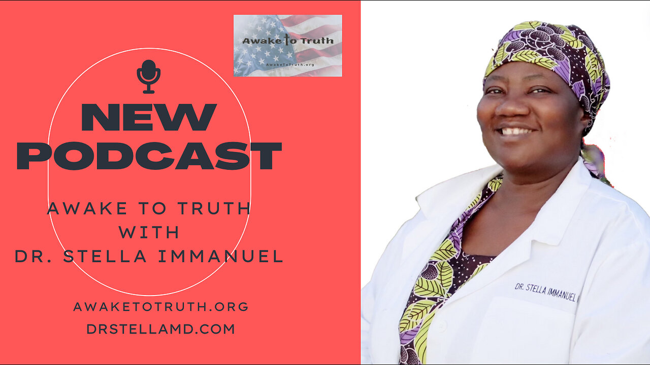 AMERICA'S FRONTLINE DR. STELLA IMMANUEL'S JOURNEY - Awake To Truth Ministry