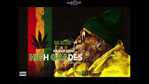 Ras Victory X Harvy Dent - High Grade (Official Audio) Brian Uzna Prod