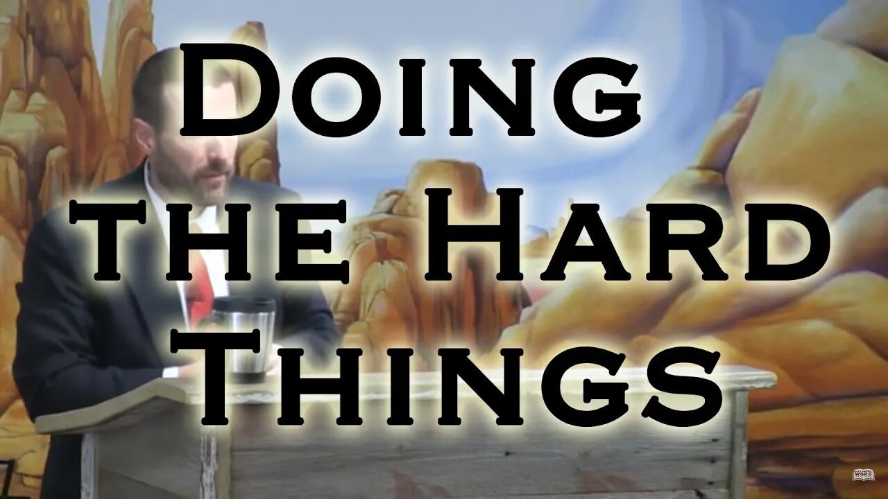 Doing the Hard Things | Bible Preaching by Pastor Anderson