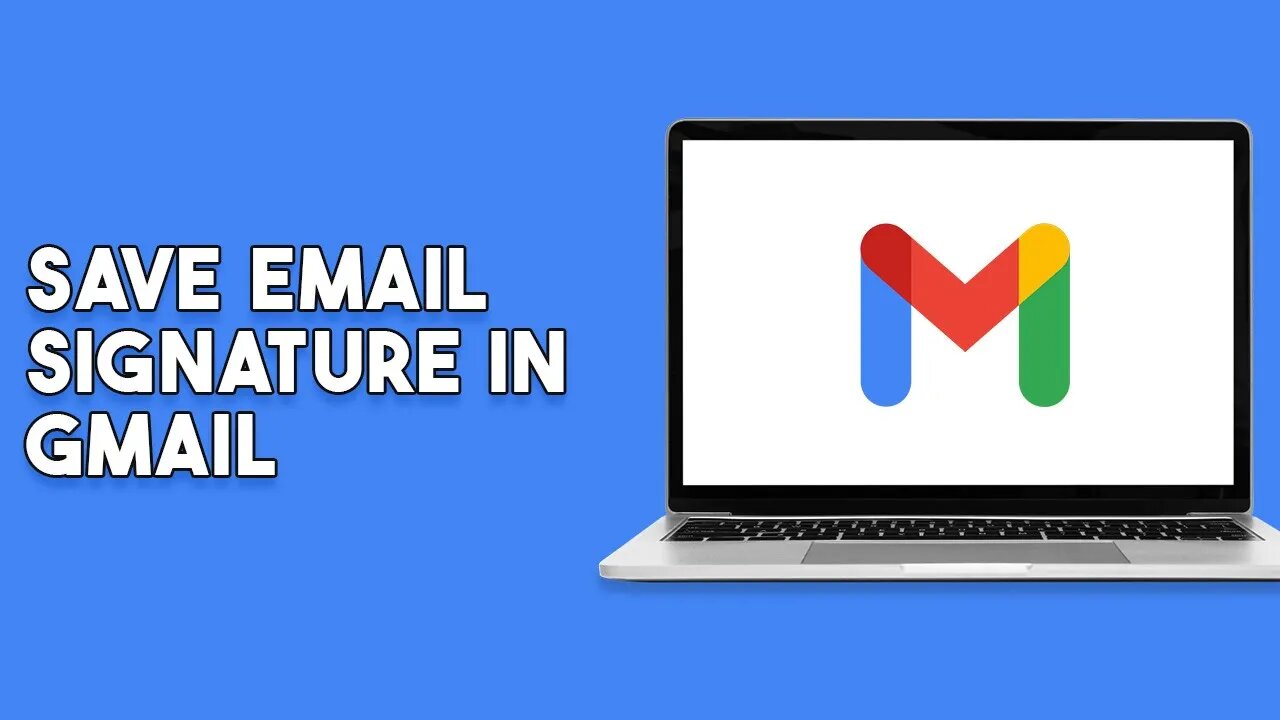 How To Save Email Signature In Gmail