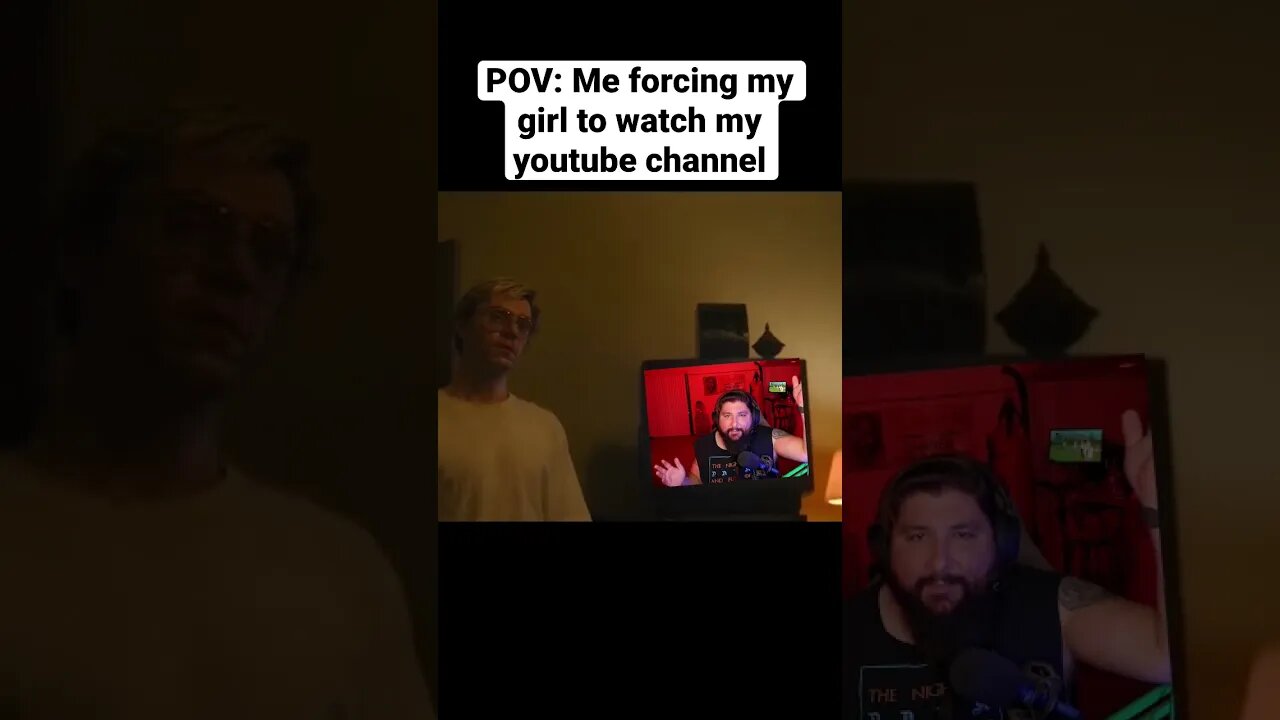 POV: Me forcing my girl to watch my videos