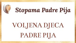 Voljena djeca Padre Pija