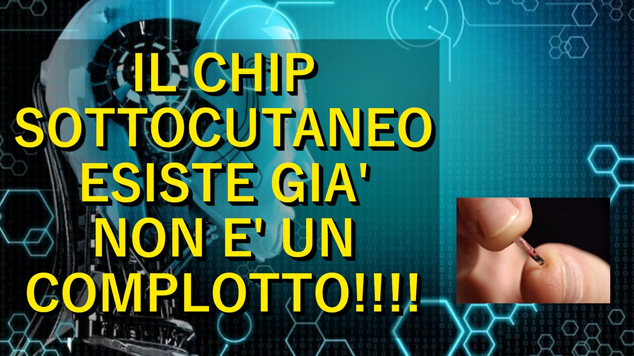 Il Chip sottocutaneo esiste già, NON è un Complotto!