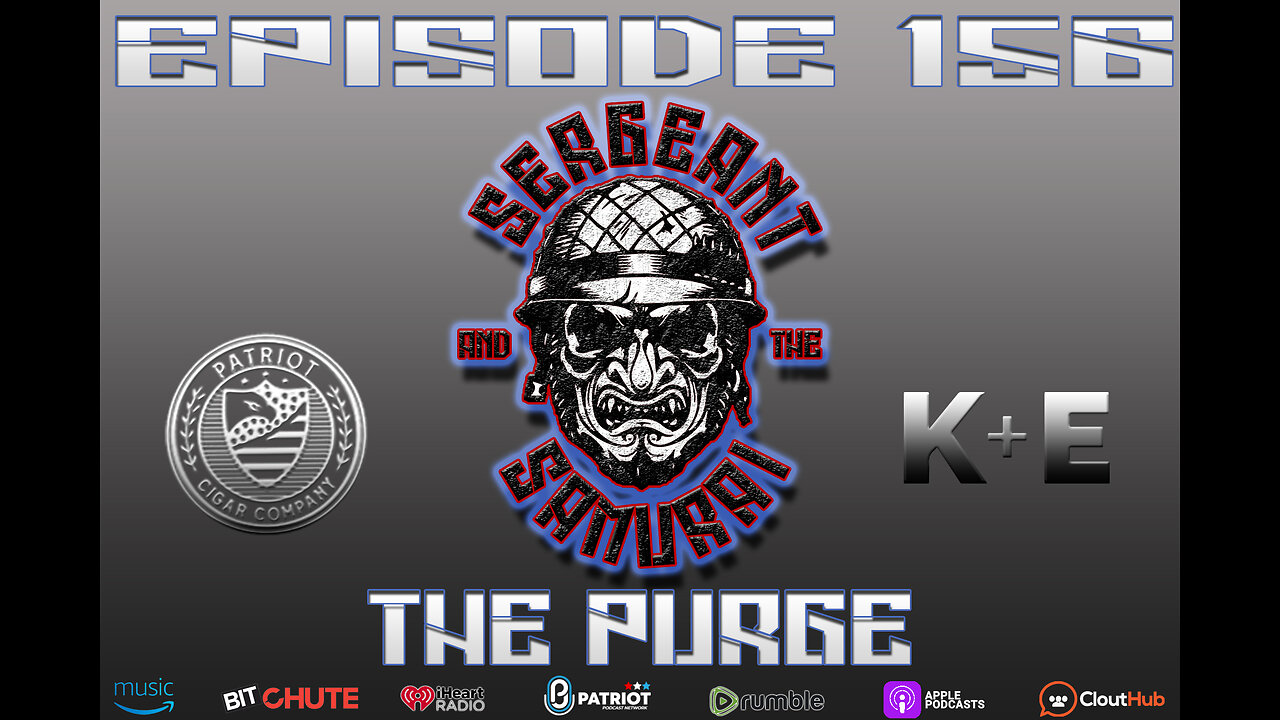 Sergeant and the Samurai Episode 156: The Purge