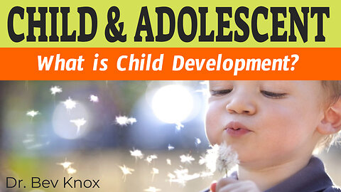 What is Child Development?