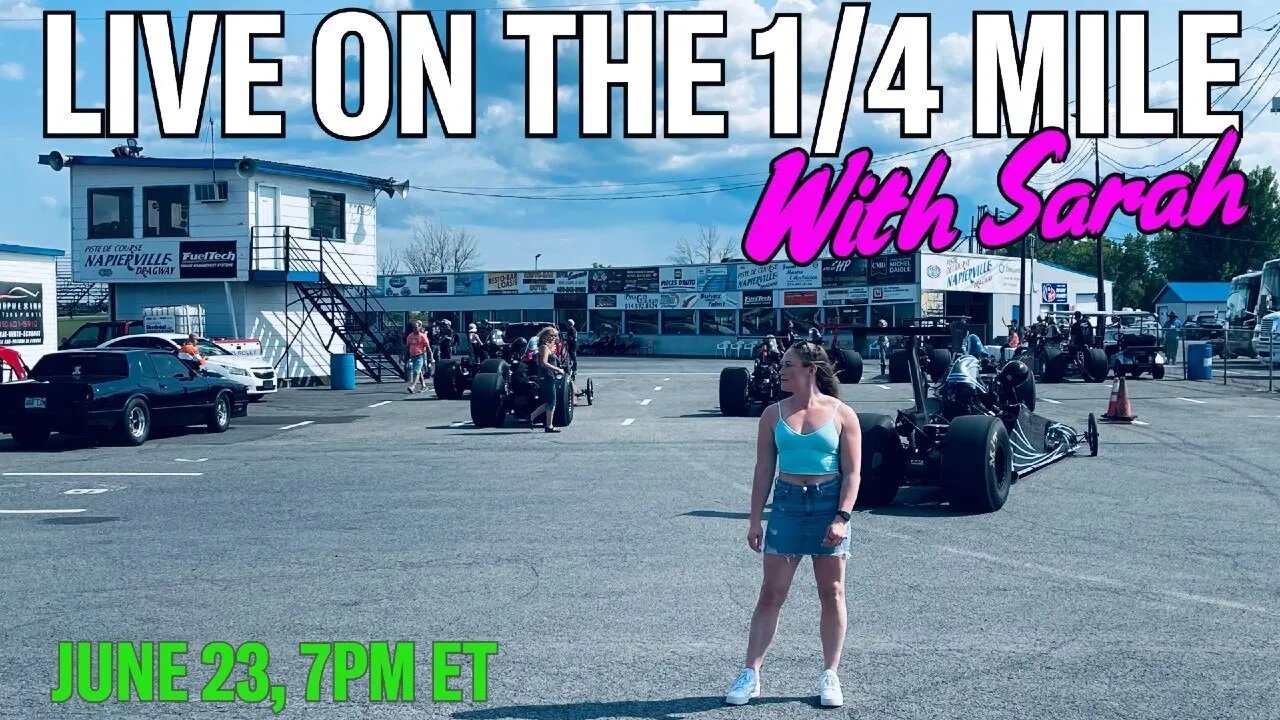 LIVE ON THE 1/4 MILE WITH SARAH - NAPIERVILLE RACEWAY