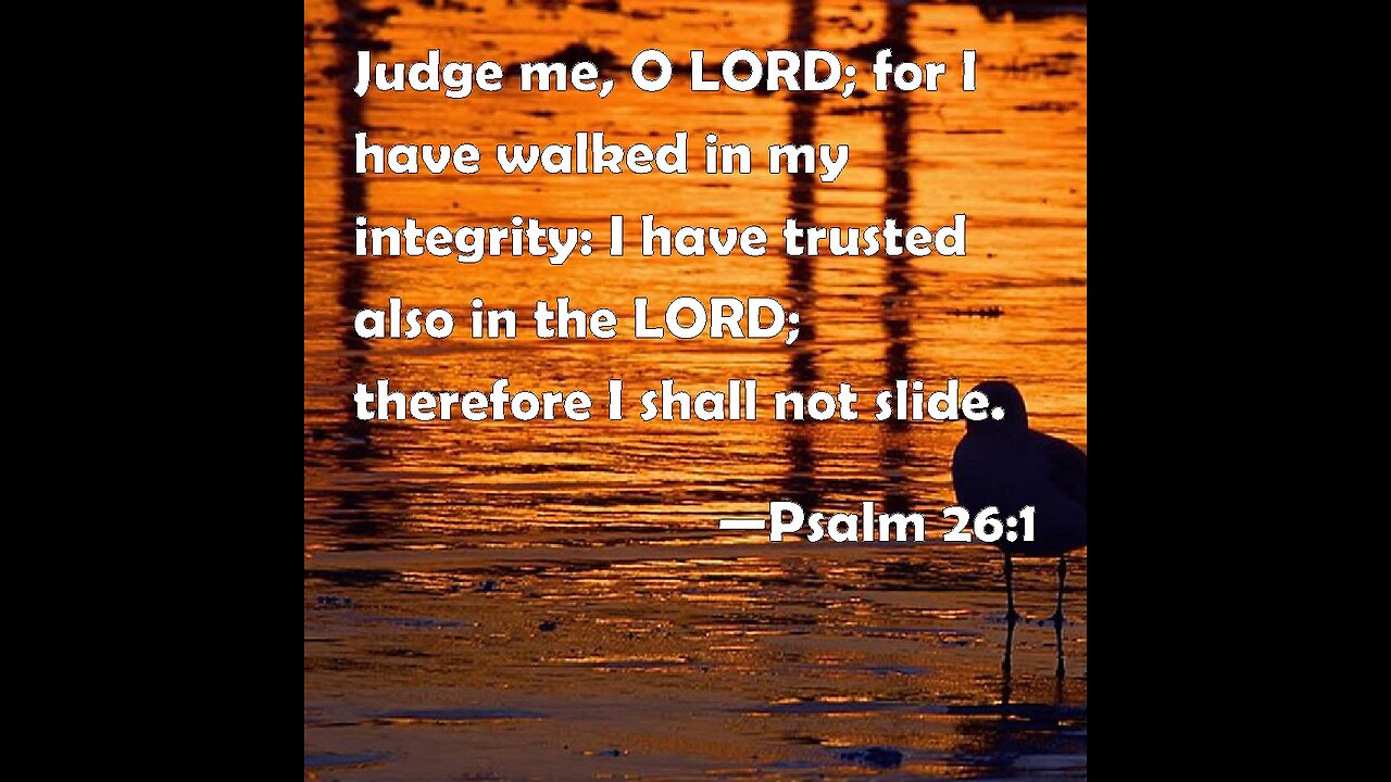 Judge Me and Try Me Psalm 26