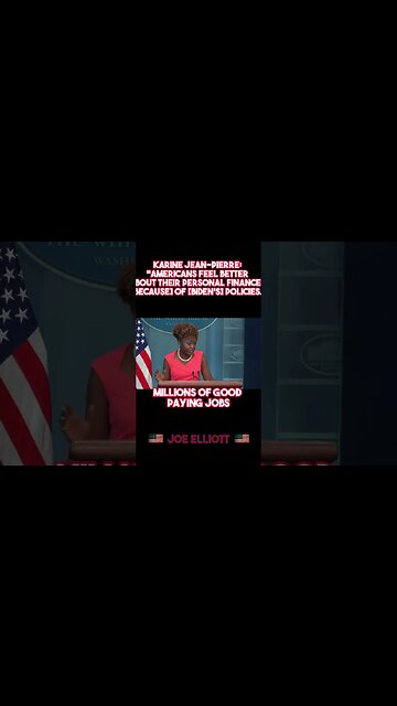 Jean-Pierre: "Americans feel better about their personal finances because of Biden's policies."