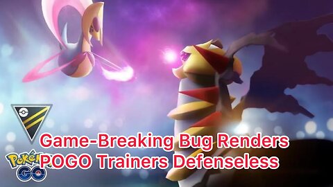 POGO Bug Renders Trainers Defenseless When Competing In GBL