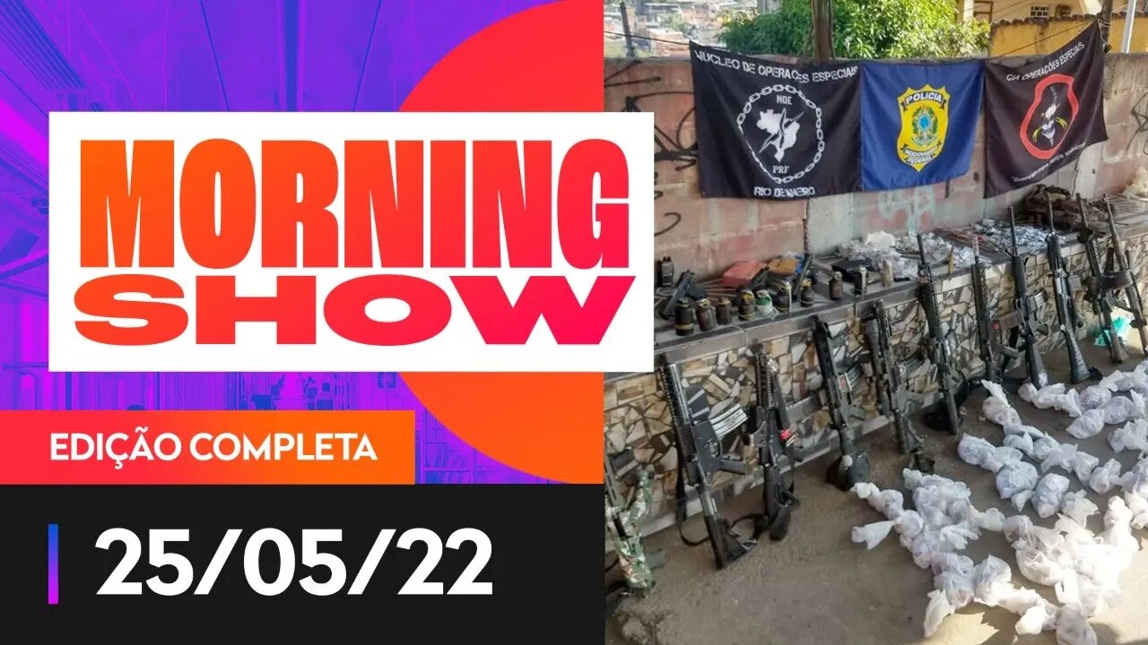 OPERAÇÃO VILA CRUZEIRO - MORNING SHOW - 25/05/22