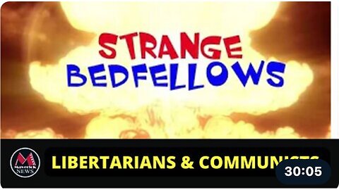 Part 1: Strange Bedfellows: Libertarians & Communists?!?! 