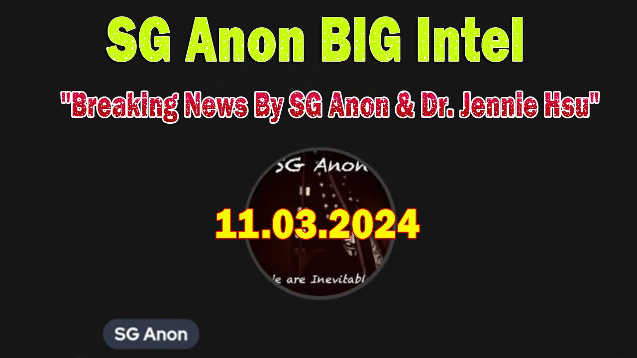 SG Anon BIG Intel Nov 3: "Breaking News By SG Anon & Dr. Jennie Hsu"