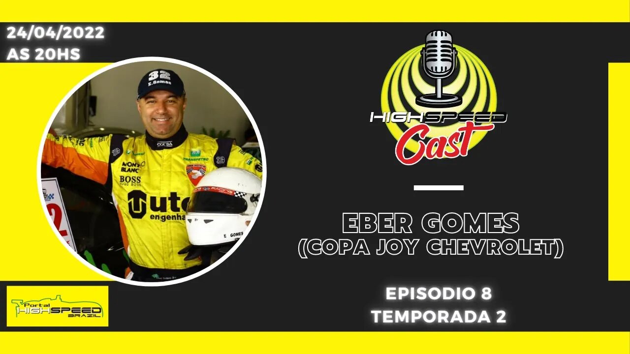 EBER GOMES | PILOTO DA COPA JOY CHEVROLET | HIGH SPEED CAST | AO VIVO