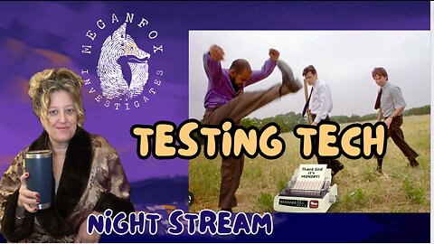 Night Stream Testing Out Faerie Fox's Computer