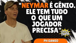 NEYMAR É GENIAL? O QUE PENSA PH E GANSO SOBRE O CRAQUE DA SELEÇÃO?