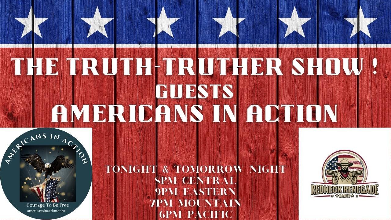 THE TRUTH-TRUTHER SHOW W/ AMERICANS IN ACTION!