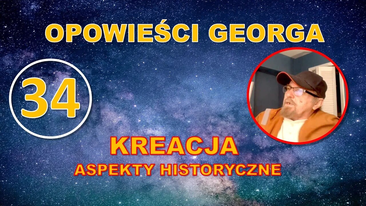 Odc. 33 - Opowieści Georga - Teraz ważna jest nasza kreacja, aspekty historyczne - część druga